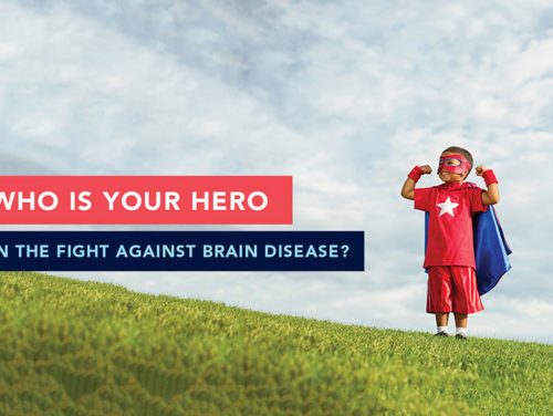 Who is your hero in the fight against brain disease?